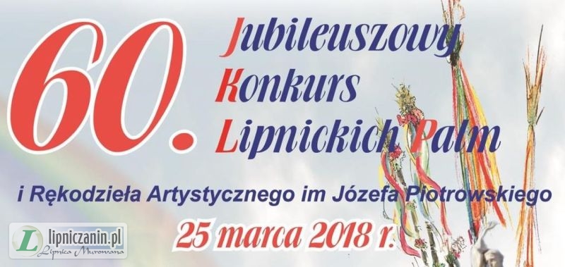 PROGRAM 60 Konkursu Lipnickich Palm Wielkanocnych i Rękodzieła Artystycznego im. Józefa Piotrowskiego
